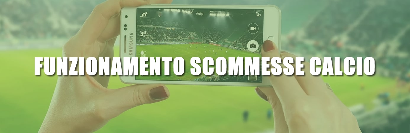 funzionamento scommesse calcio